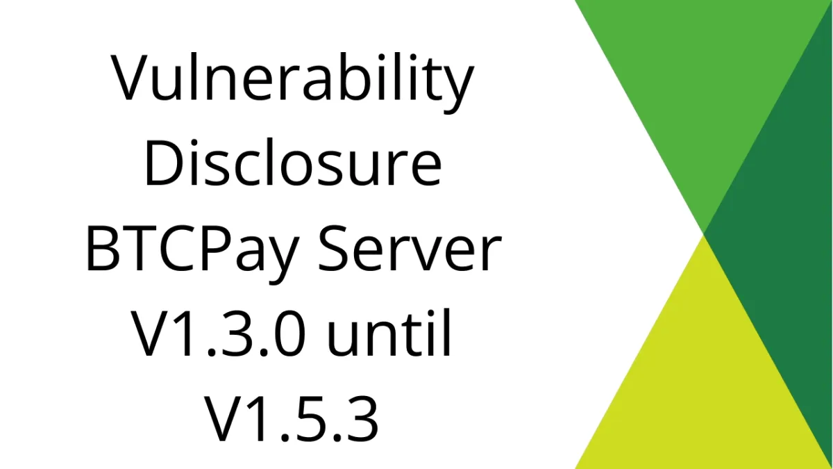 BTCPay Server CVE-2022-32984 Vulnerability Disclosure: BTCPay Server v1.3.0 Through v1.5.3