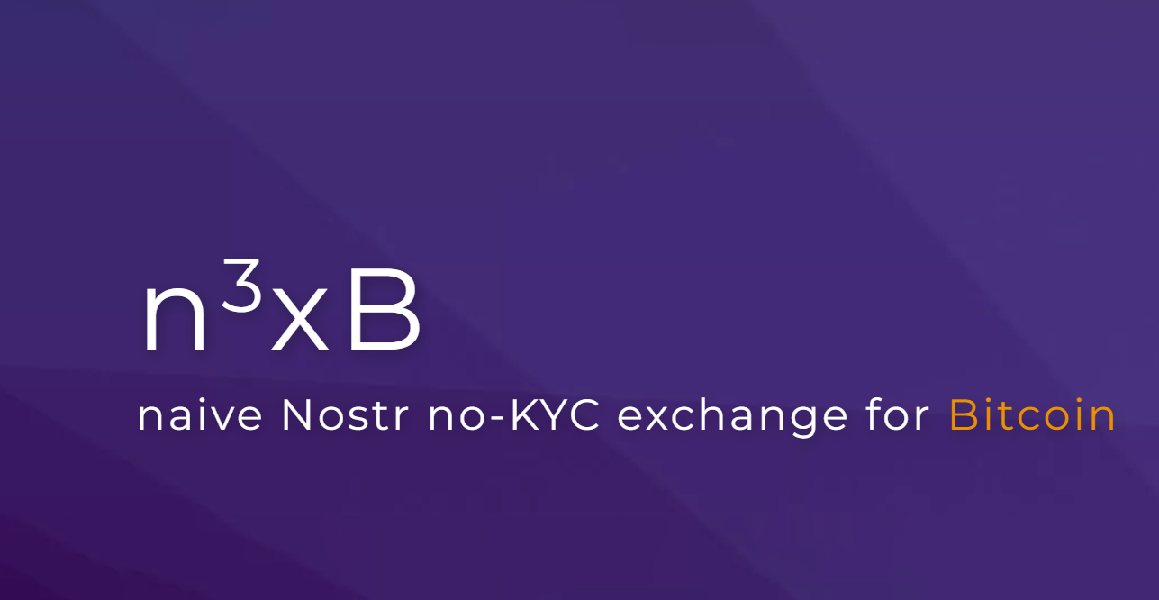 n3xB: Naive Nostr No-KYC Exchange for Bitcoin