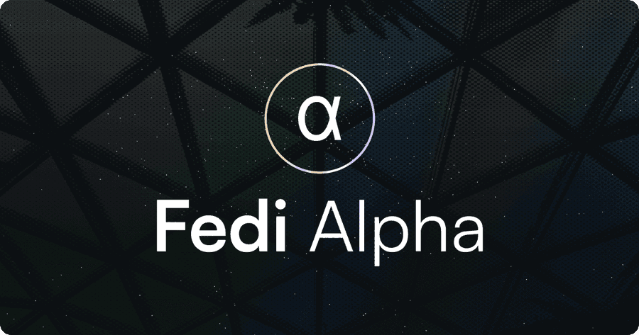 Fedi Alpha Is Now Available For Testing