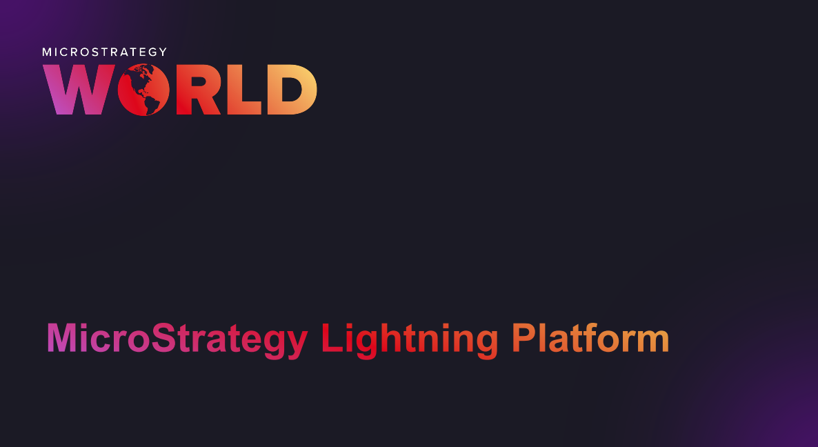 MicroStrategy Lightning Platform Introduced at MicroStrategy World