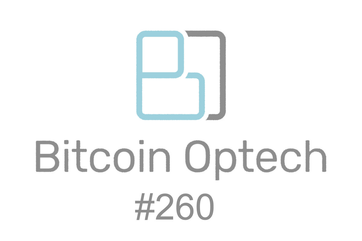 Bitcoin Optech Newsletter #260