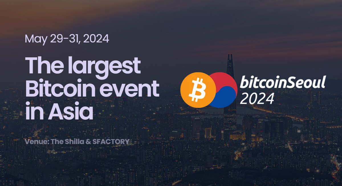 BitcoinSeoul 2024 to Take Place on May 29-31
