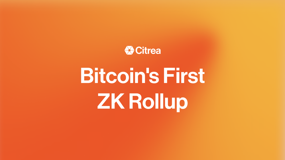 Citrea Announced Building Bitcoin’s First ZK Rollup
