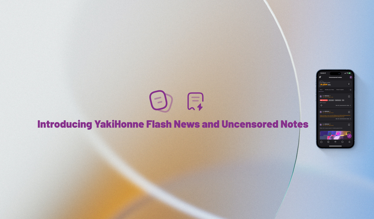 YakiHonne Introduces Flash News and Uncensored Notes