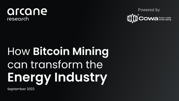 Arcane Research: How Bitcoin Mining Can Transform The Energy Industry